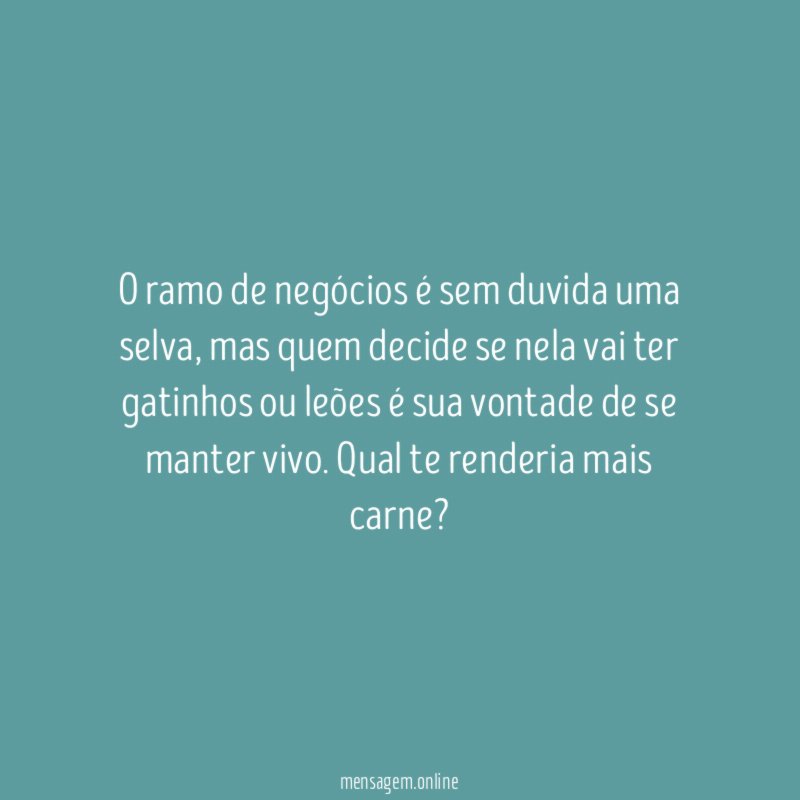 O ramo de negócios é sem duvida uma selva