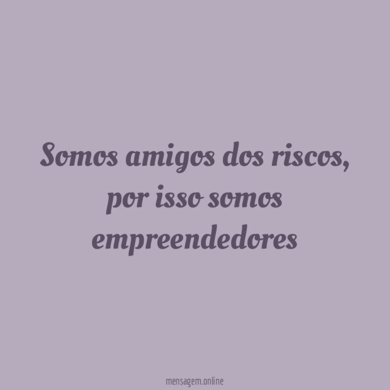 Somos amigos dos riscos