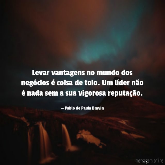 Levar vantagens no mundo dos negócios é coisa de tolo