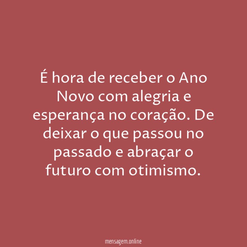 É hora de receber o Ano Novo com