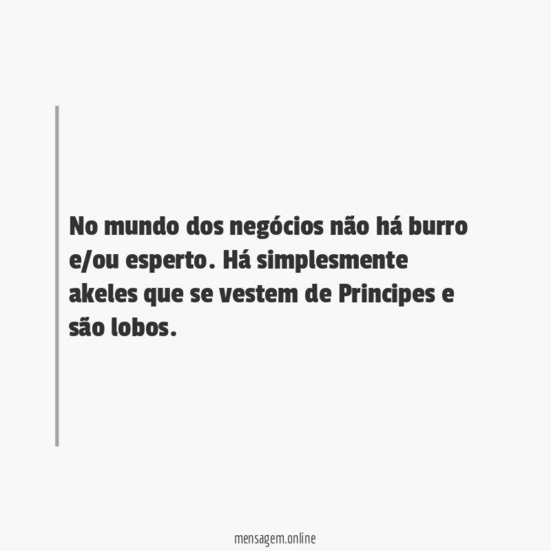 No mundo dos negócios não há burro e/ou esperto