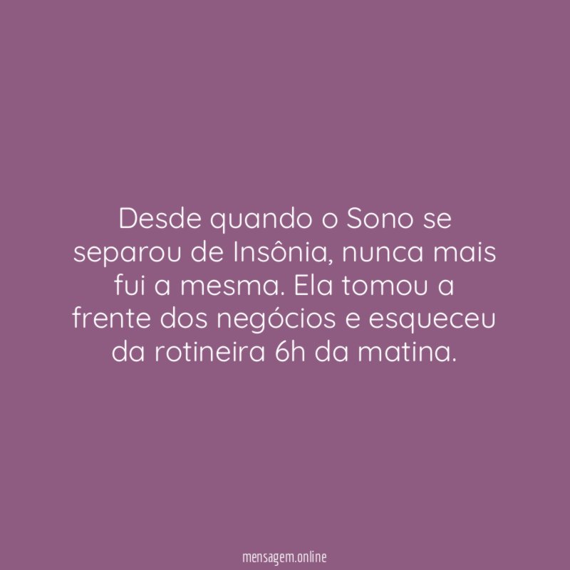 Desde quando o Sono se separou de Insônia