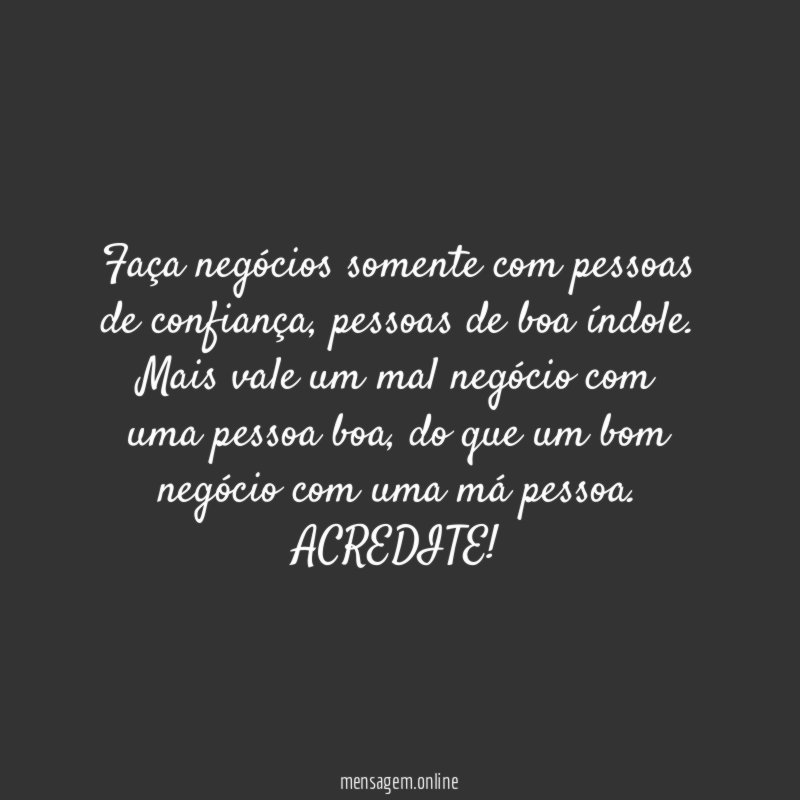 Faça negócios somente com pessoas de confiança