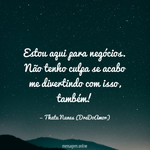 Estou aqui para negócios