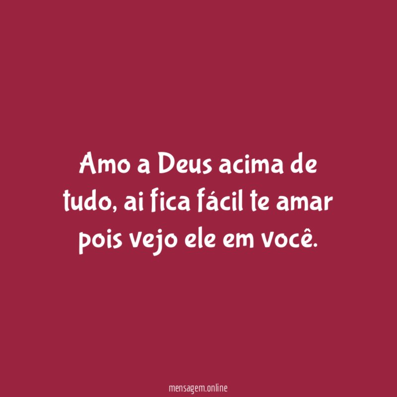 Amo a Deus acima de tudo