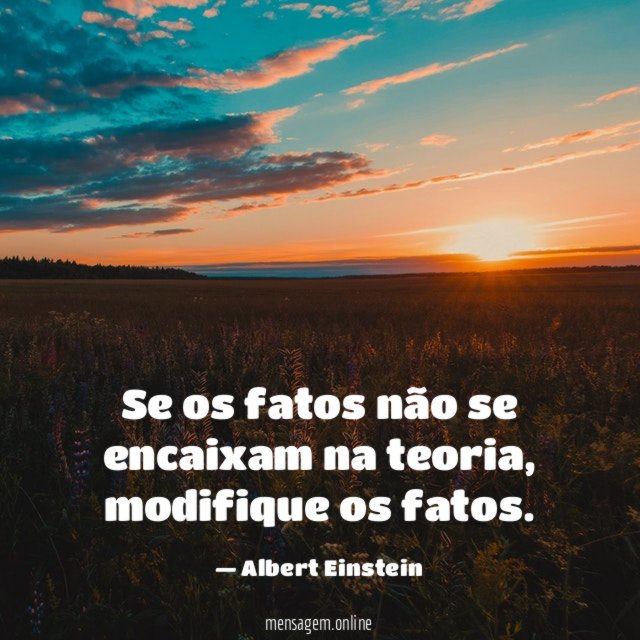 Se os fatos não se encaixam na teoria