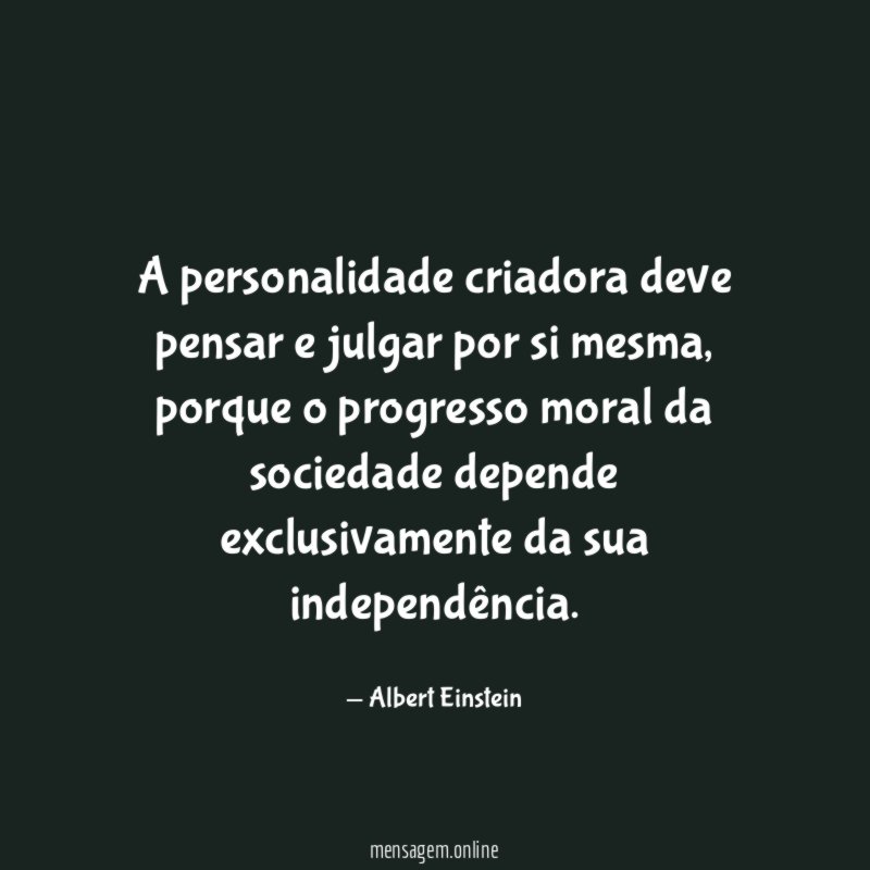 A personalidade criadora deve pensar e julgar por si mesma