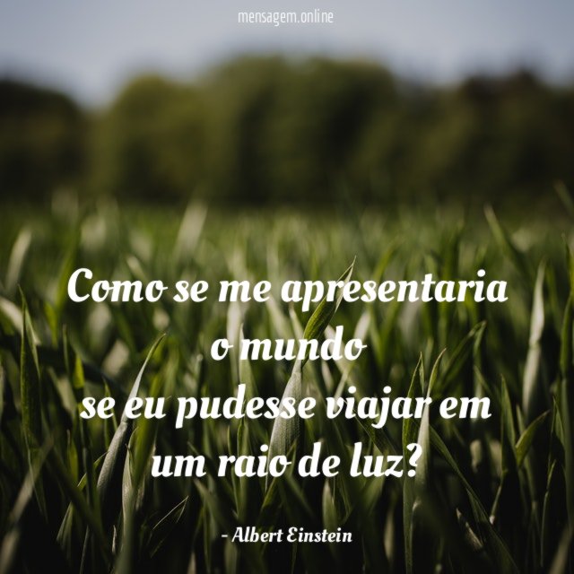 Como se me apresentaria o mundo se eu pudesse