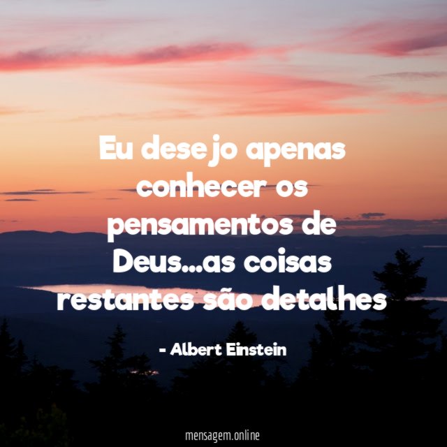 Eu desejo apenas conhecer os pensamentos de Deus