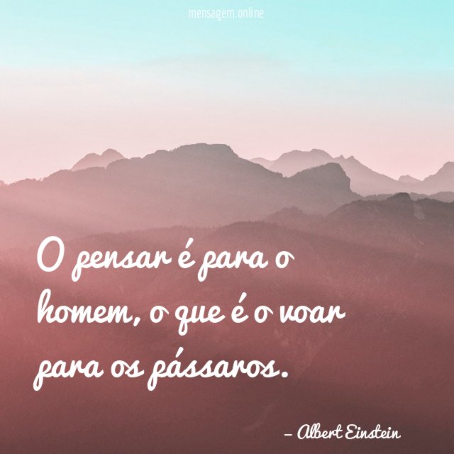 O pensar é para o homem