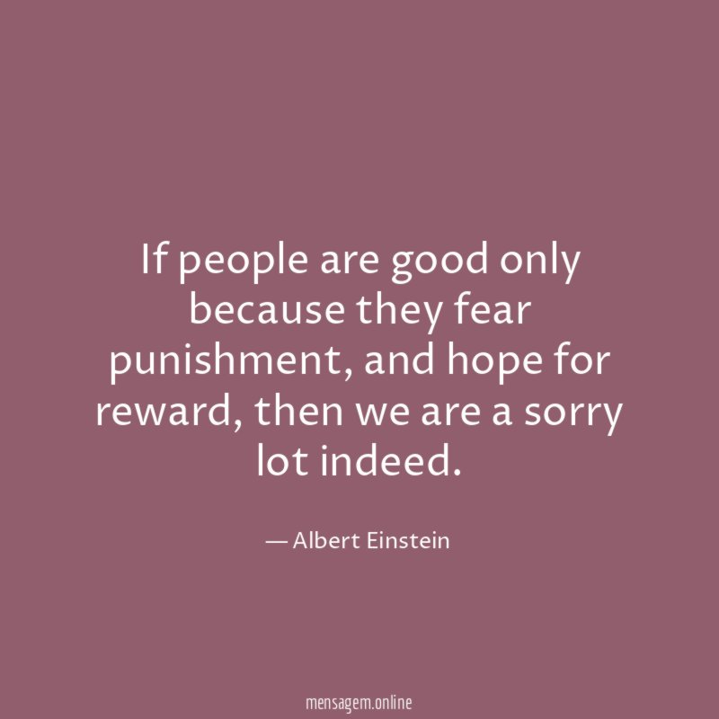 If people are good only because they fear punishment