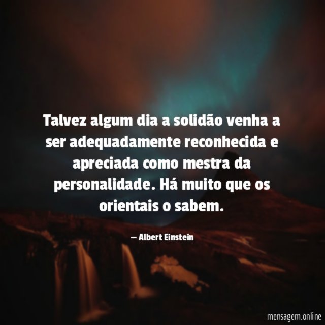 Talvez algum dia a solidão venha a ser