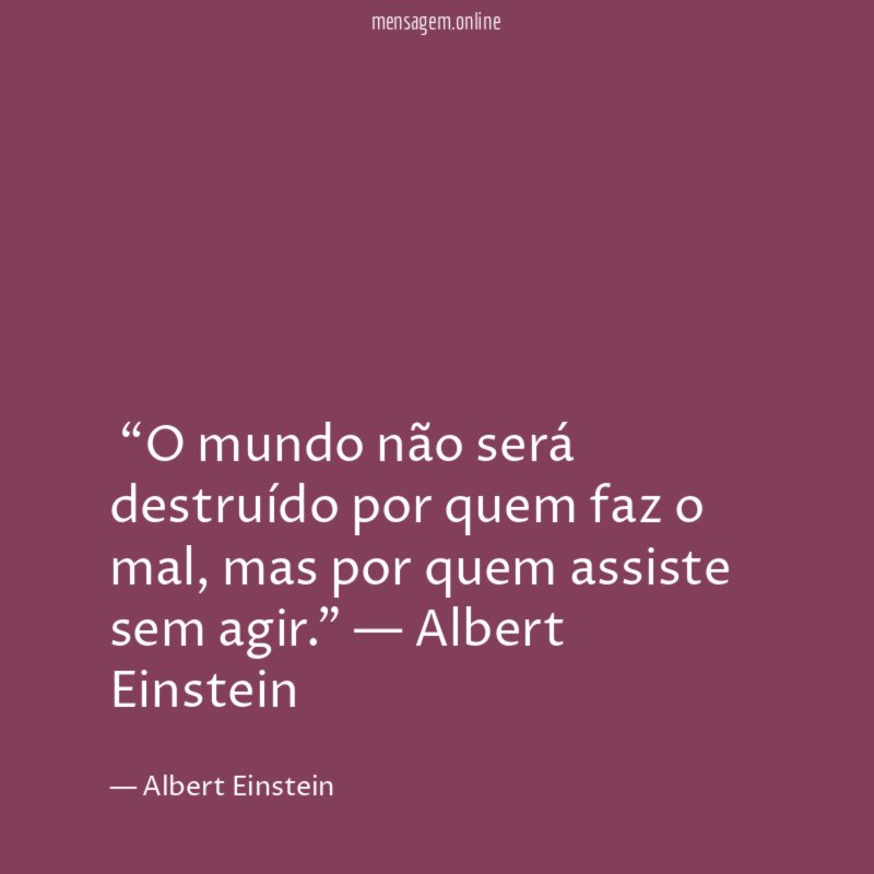 O mundo não será destruído por quem faz o mal