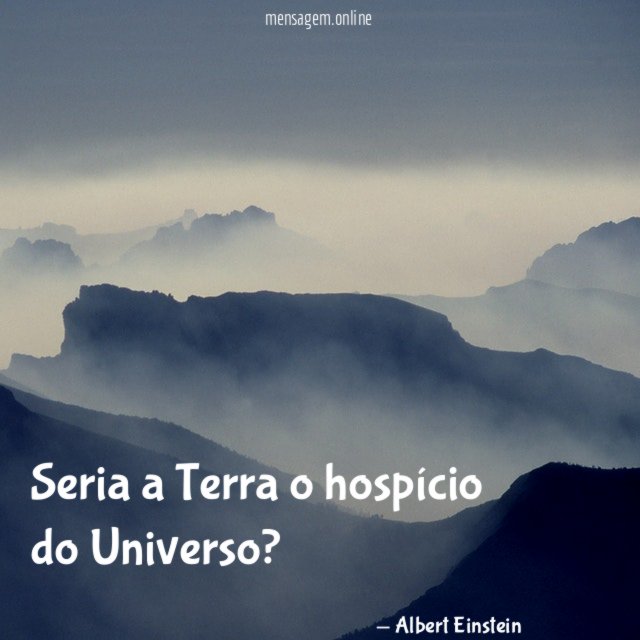 Seria a Terra o hospício do Universo