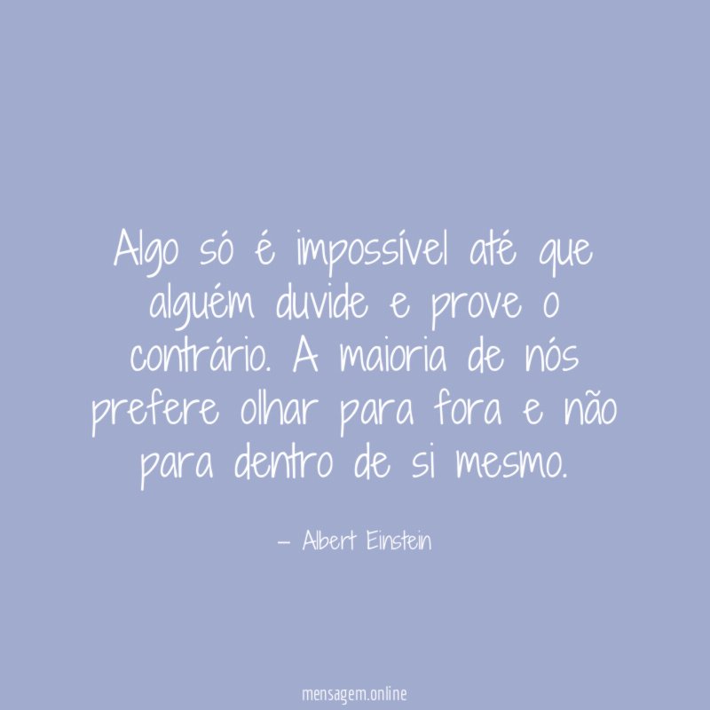 Algo só é impossível até que alguém duvide