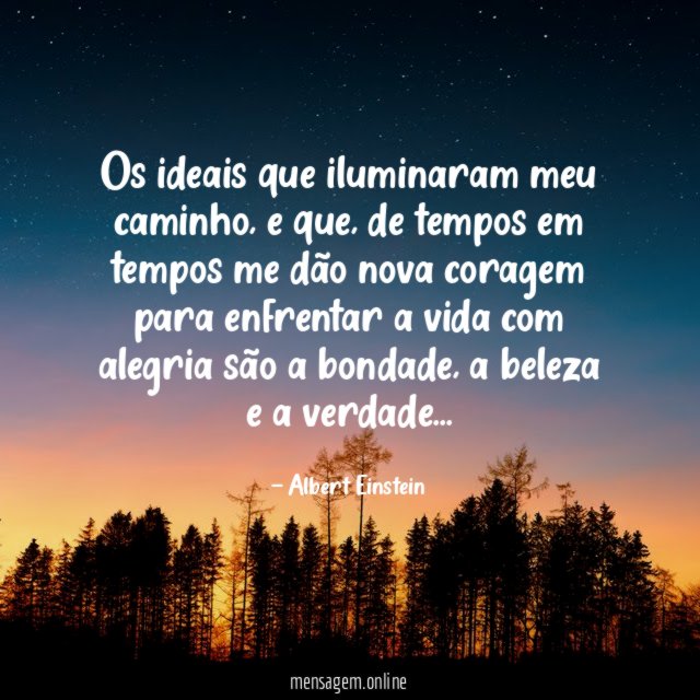 Os ideais que iluminaram meu caminho