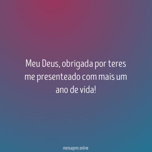 Obrigada por mais um ano, meu Deus