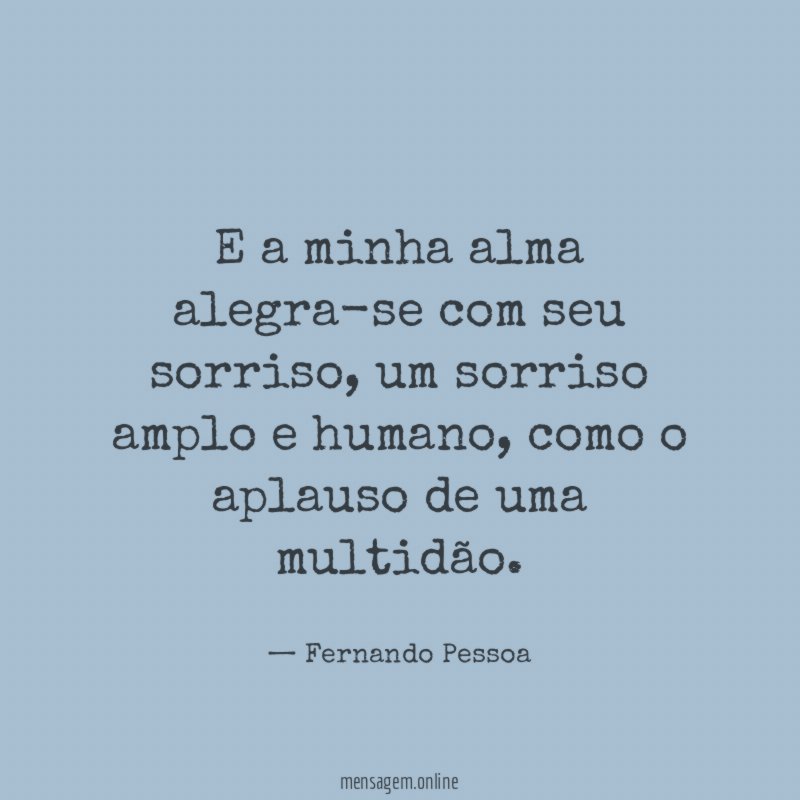 E a minha alma alegra-se com seu sorriso