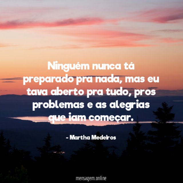 Ninguém nunca tá preparado pra nada