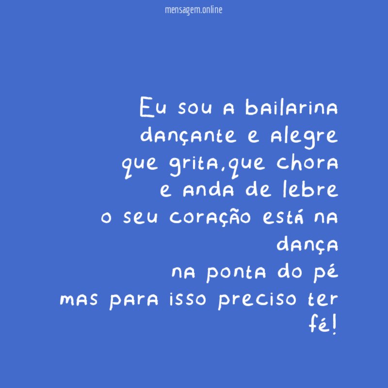 eu sou a bailarina dançante e alegre que grita
