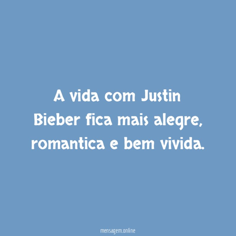 A vida com Justin Bieber fica mais alegre