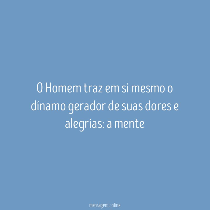 O Homem traz em si mesmo o dínamo
