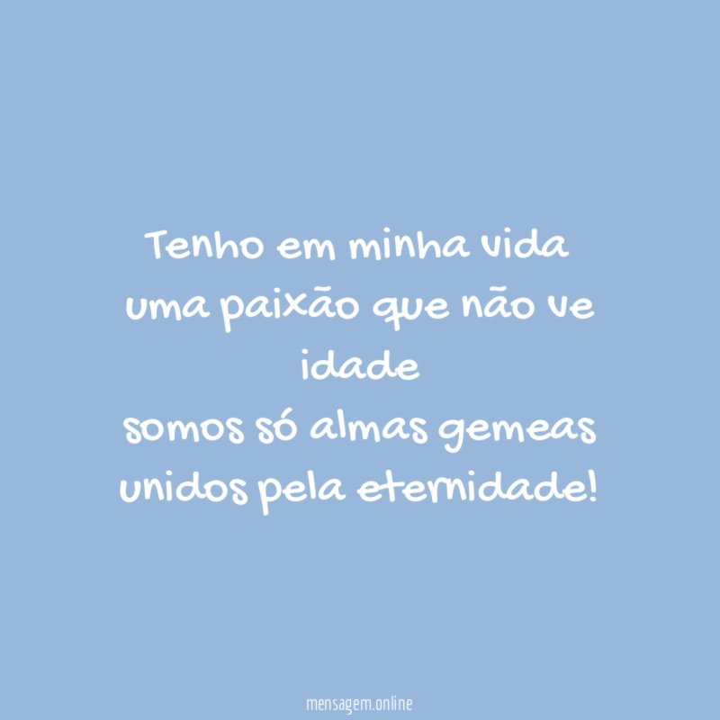 tenho em minha vida uma paixão que não ve