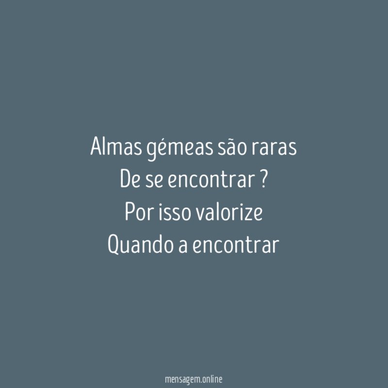 Almas gémeas são raras De se encontrar ? Por isso