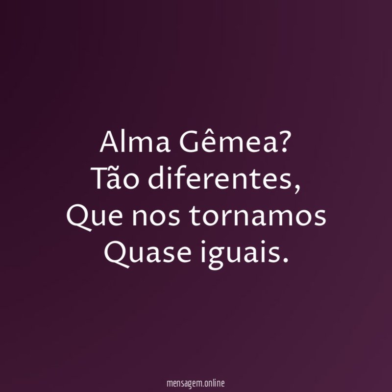 Alma Gêmea?