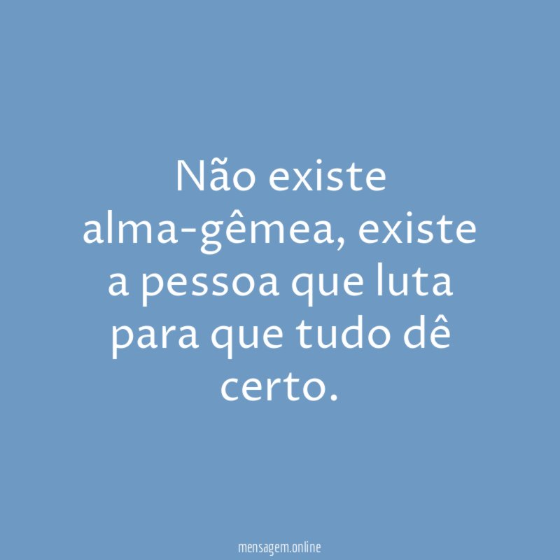 Não existe alma-gêmea