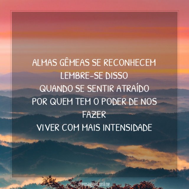 ALMAS GÊMEAS SE RECONHECEM LEMBRE-SE DISSO QUANDO SE SENTIR ATRAÍDO POR