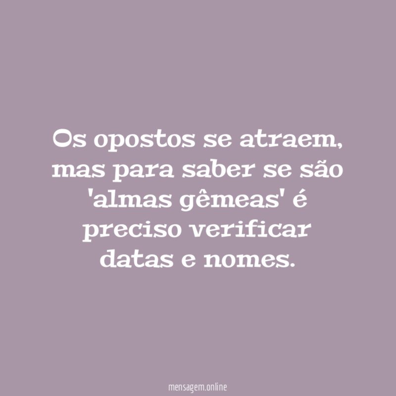 Os opostos se atraem