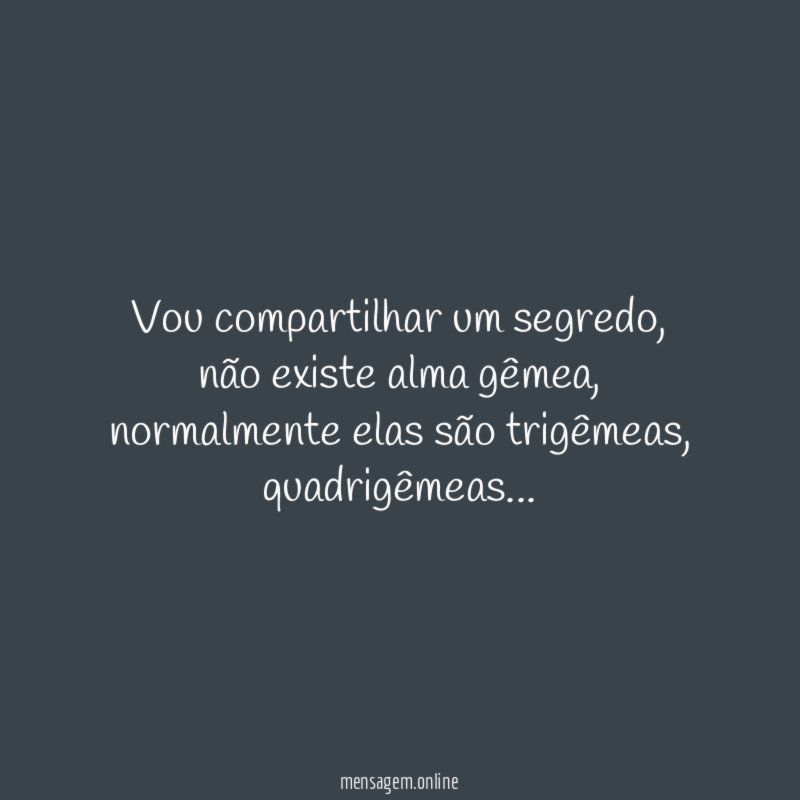 Vou compartilhar um segredo