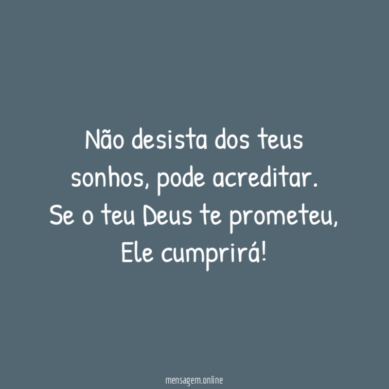 Não desista dos teus sonhos