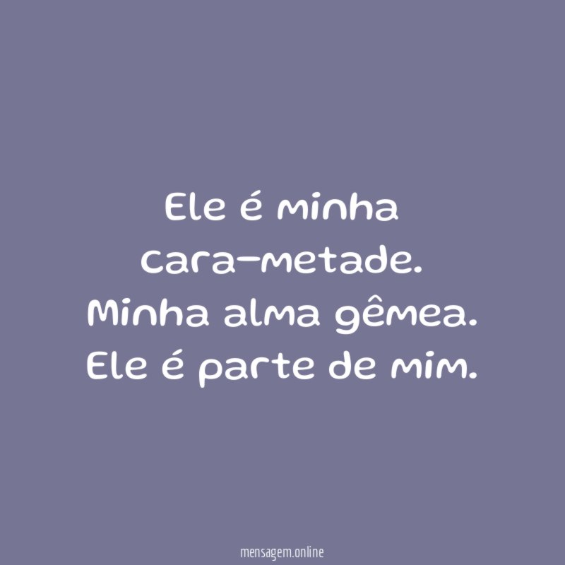 Ele é minha cara-metade