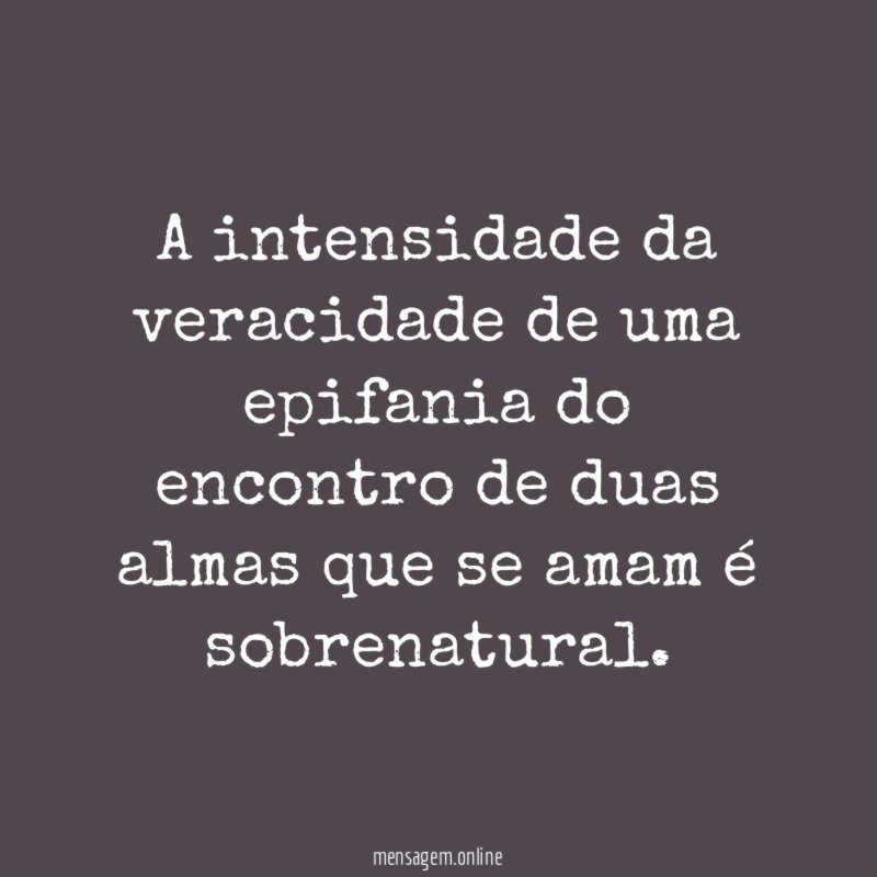 A intensidade da veracidade de uma epifania do