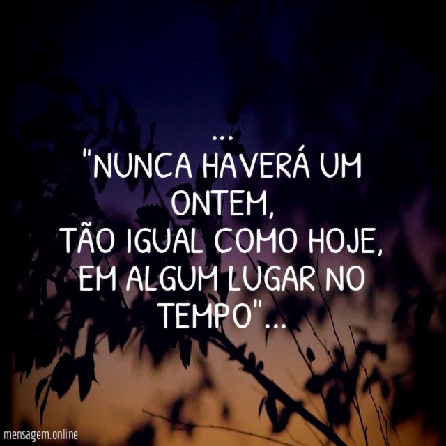 Nunca haverá um ontem