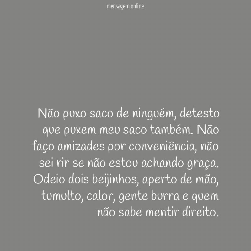 Não puxo saco de ninguém
