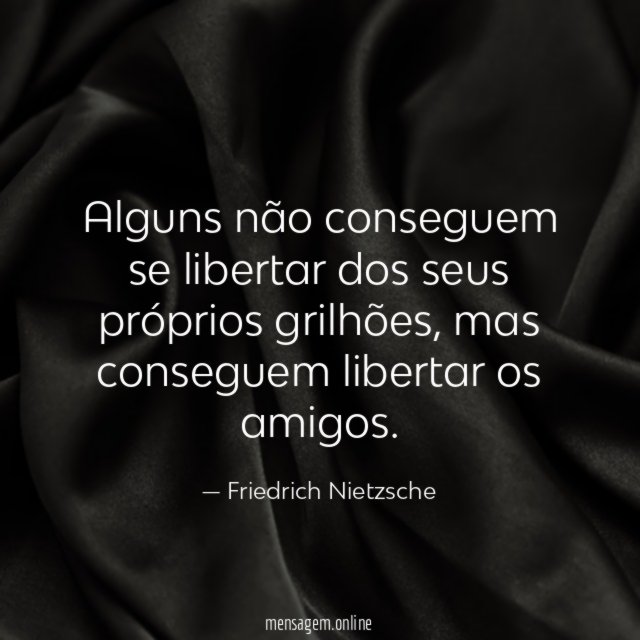 Alguns não conseguem se libertar dos seus próprios grilhões
