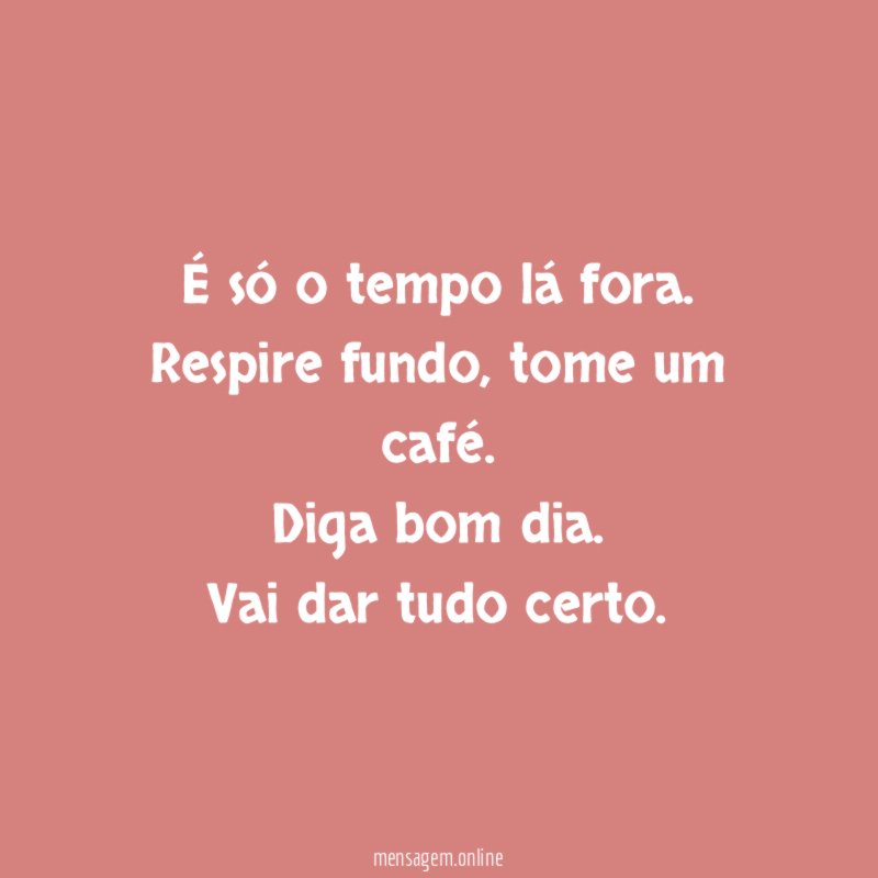 É só o tempo lá fora