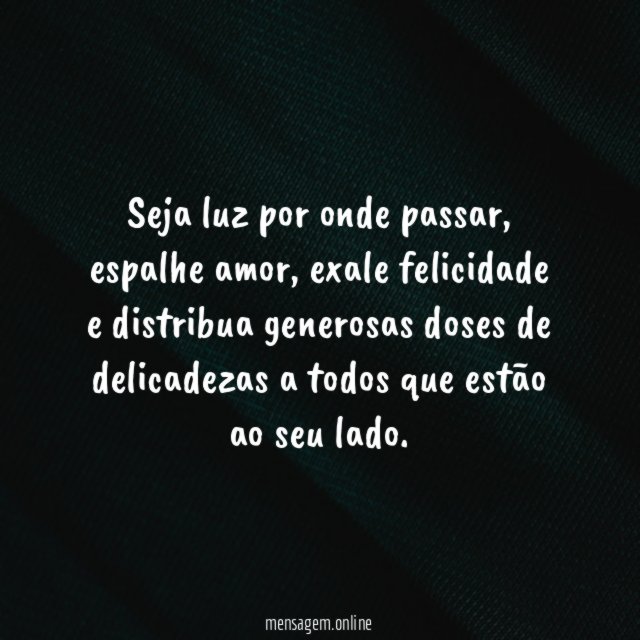 Seja luz por onde passar