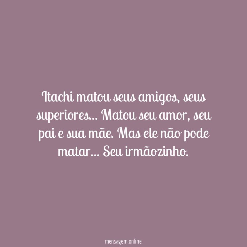 Itachi matou seus amigos