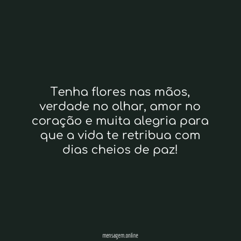 Tenha flores nas mãos