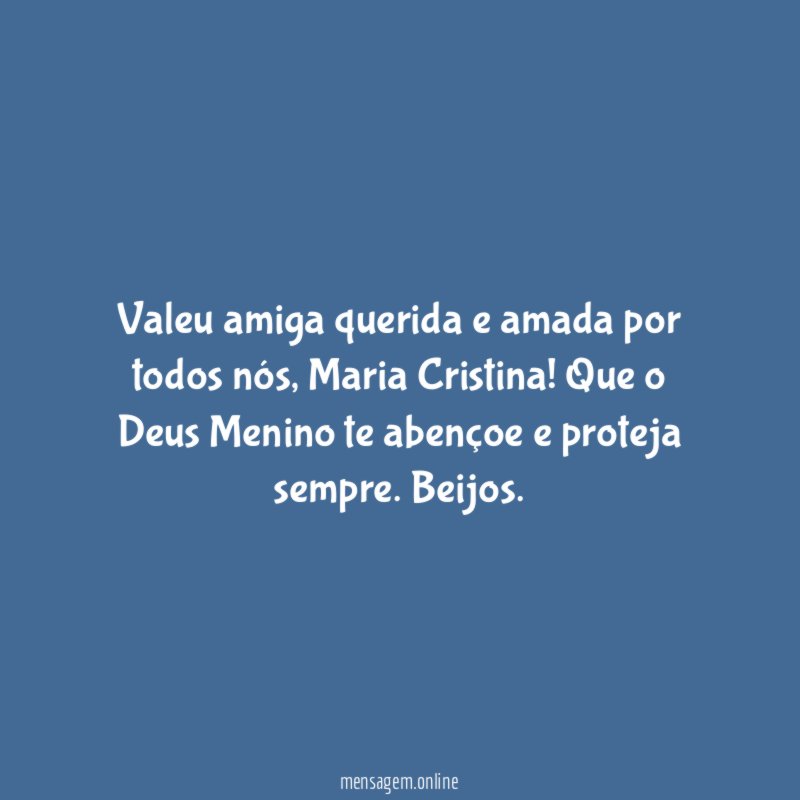 Valeu amiga querida e amada por todos nós