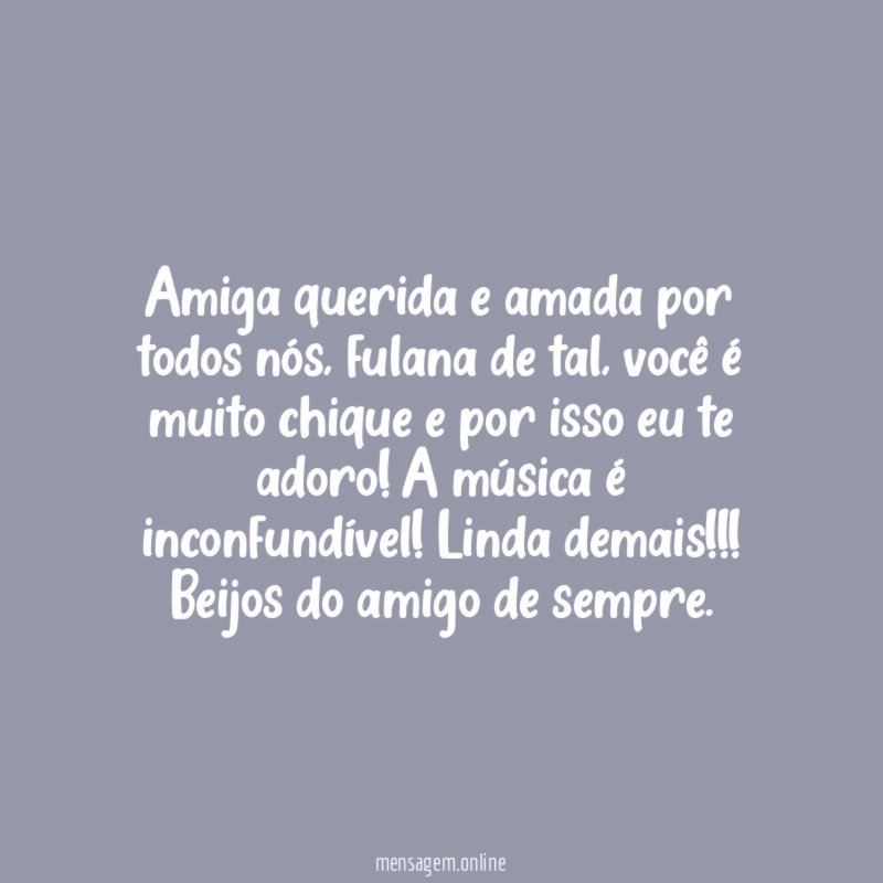 Amiga querida e amada por todos nós