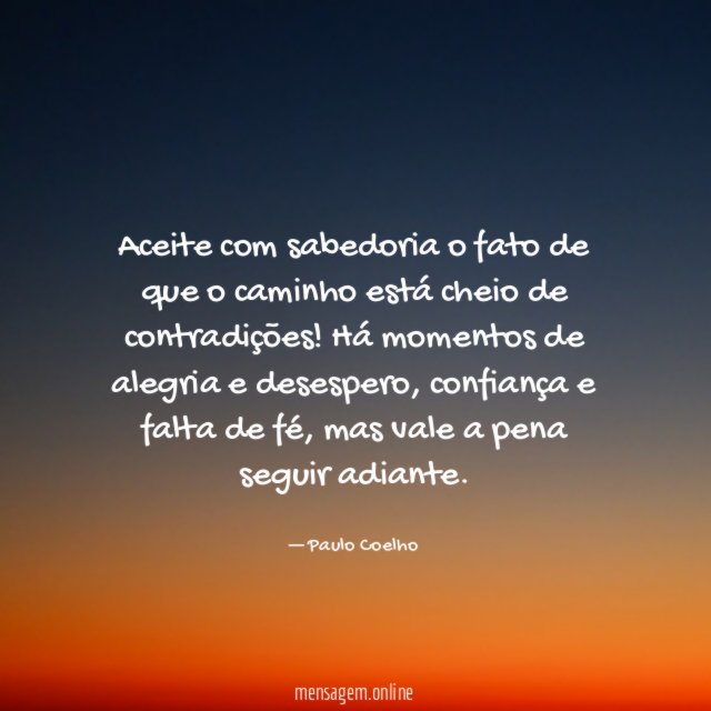 Aceite com sabedoria o fato de que o