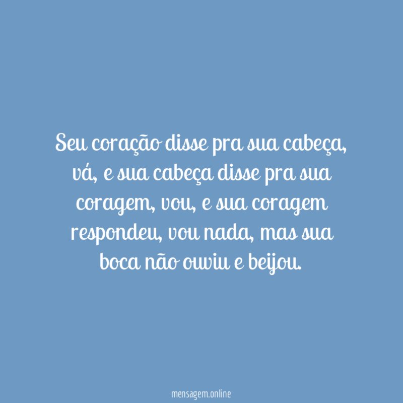 Seu coração disse pra sua cabeça