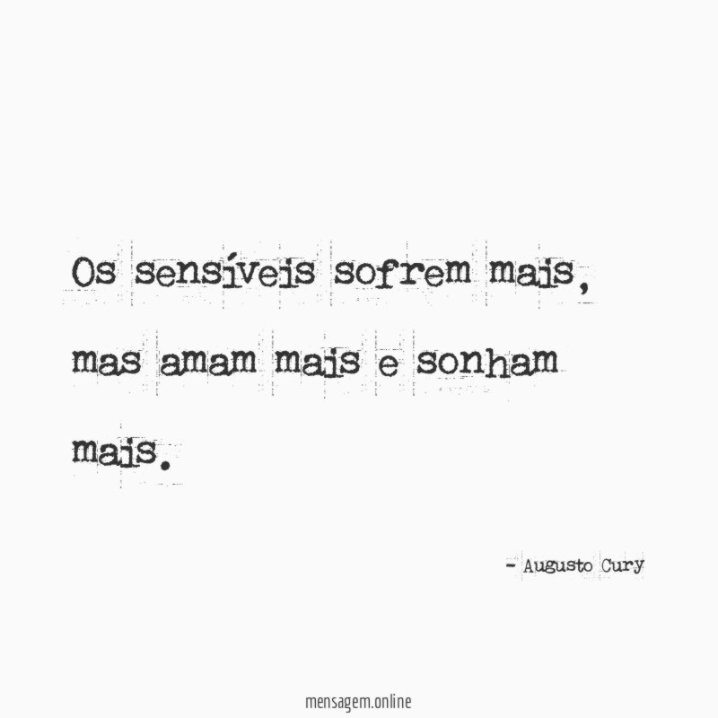 Os sensíveis sofrem mais