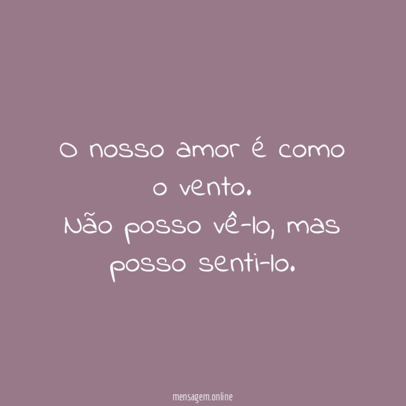 O nosso amor é como o vento