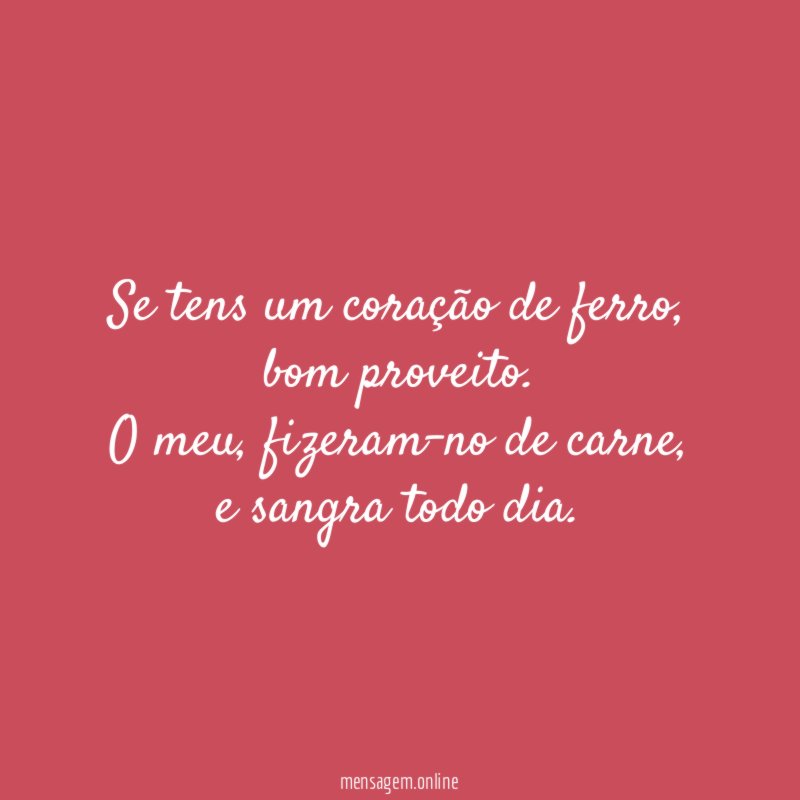 Se tens um coração de ferro
